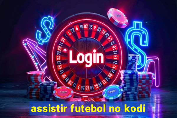 assistir futebol no kodi